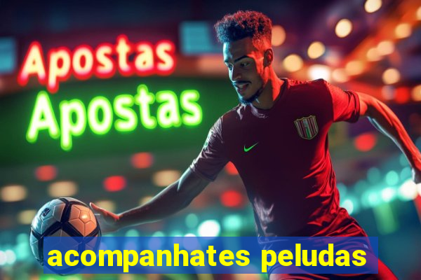 acompanhates peludas